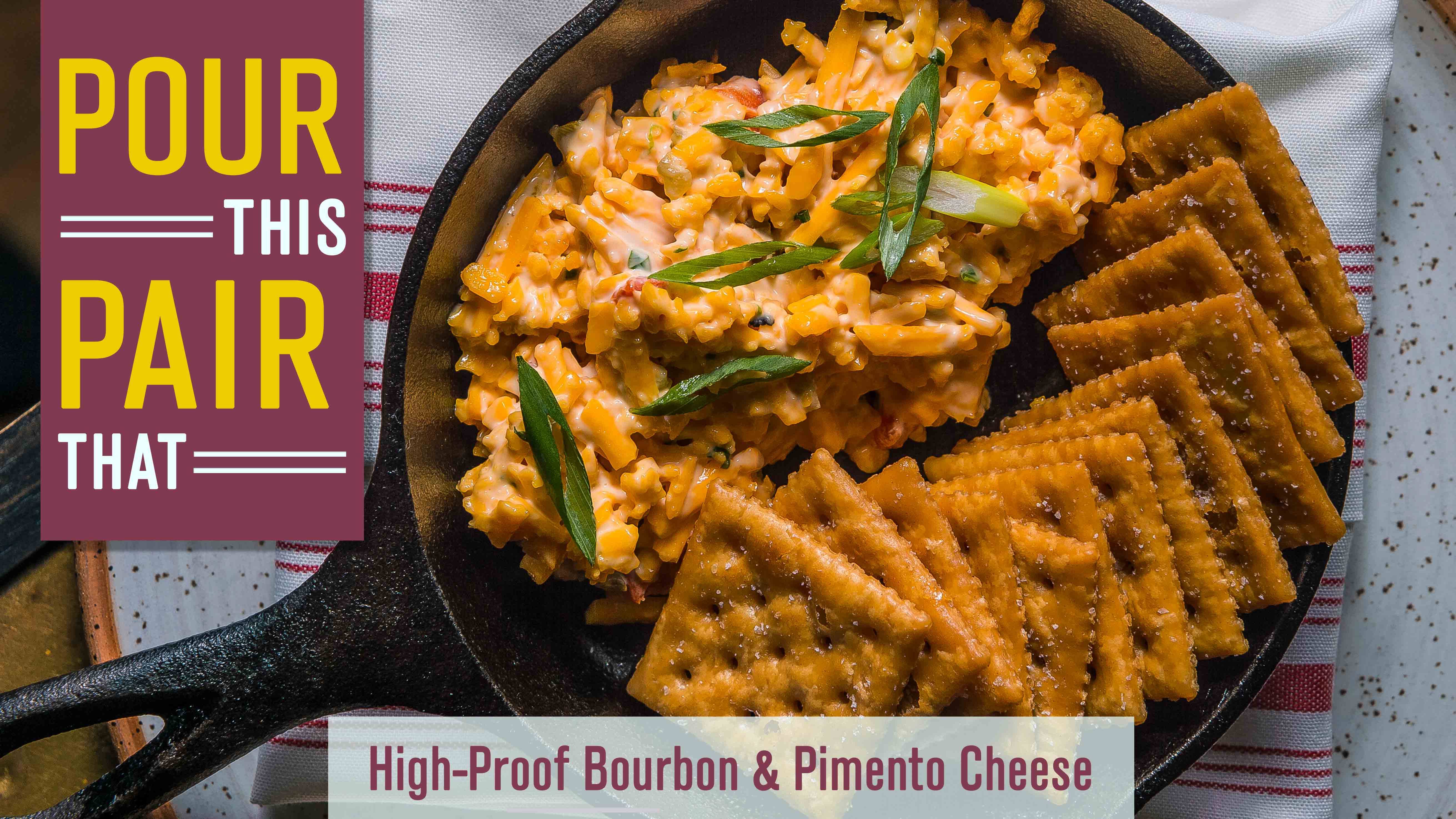 Pair This Pimento Cheese Dip With High-Proof Bourbon