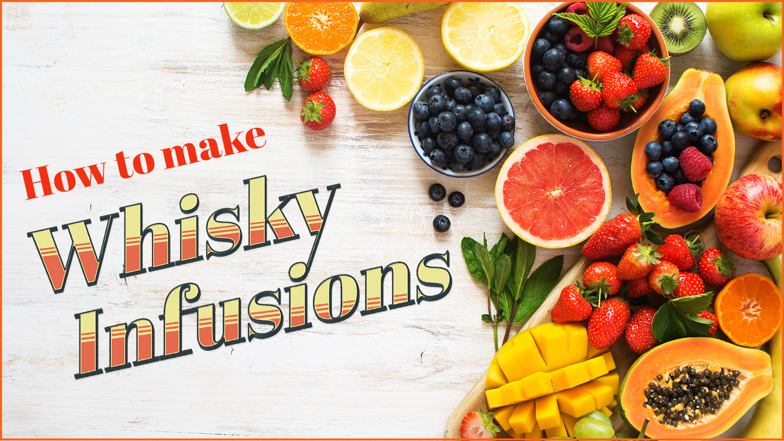 How to Make Whisky Infusions