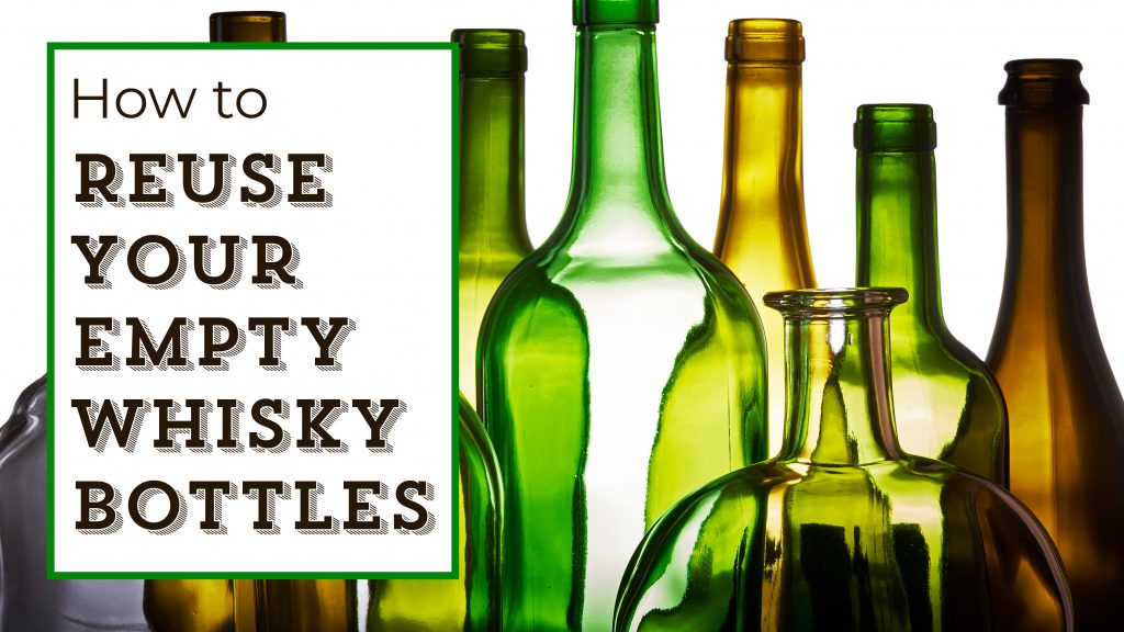 What to Do With an Empty Whisky Bottle Whisky Advocate