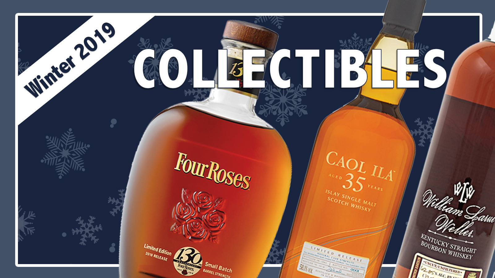 Winter 2018 Collectibles: Four Roses, Caol Ila, William Larue Weller