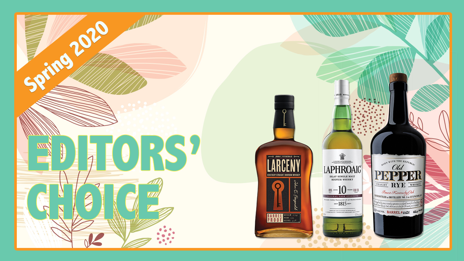 Spring 2020 Editors' Choice: Laphroaig, Larceny, Old Pepper