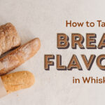Three loaves of crusty bread and the text How to Taste Bread Flavors in Whisky