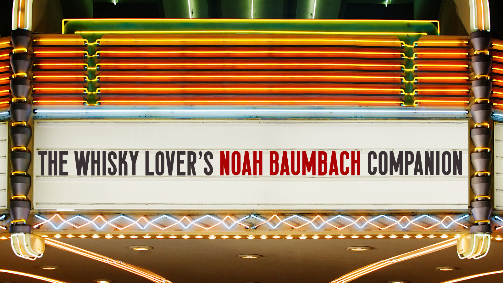 The Whisky Lover's Noah Baumbach Companion